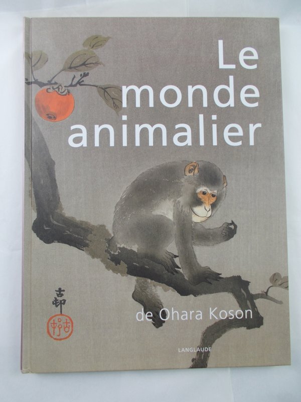 Le Monde Animalier de Ohara Koson. Texte de Nelly Delay. Paris, Langlaude, [2010].