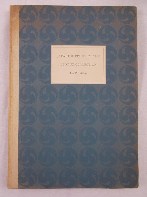 Japanese Prints of the Primitive Period in the Collection of Louis V. Ledoux. Catalogue by the Owner with Twenty Plates in Full Color and Thirty in Halftone. New York, E. Weyhe, 1942.