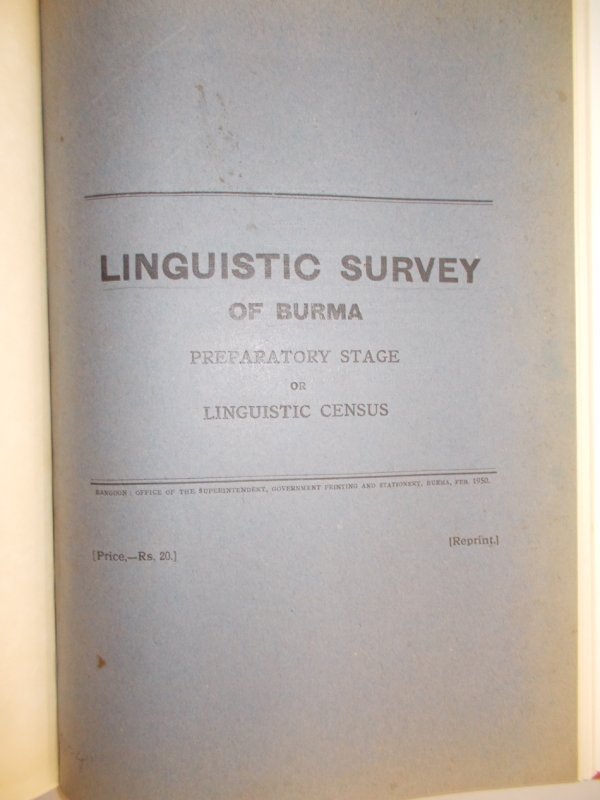 Linguistic Survey of Burma. Preparatory Stage of Linguistic Census. Rangoon, Office of the Superintendent, Government Printing and Stationary, 1950.