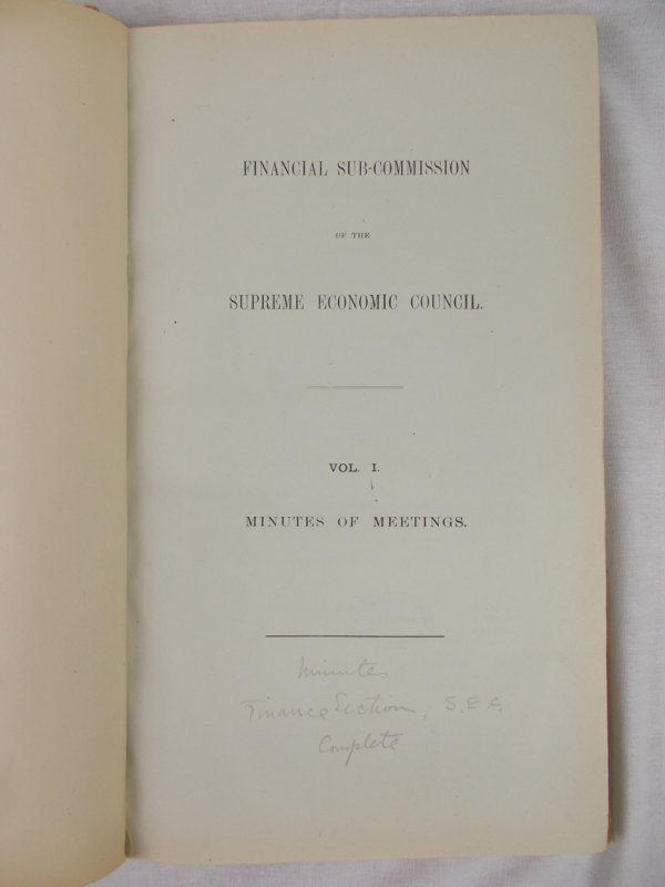 Financial Sub-Commission of the Supreme Economic Council (at Paris Peace Conference). Minutes of Meetings and Appendices. Vols. I-III in 1. [London?, 1919].