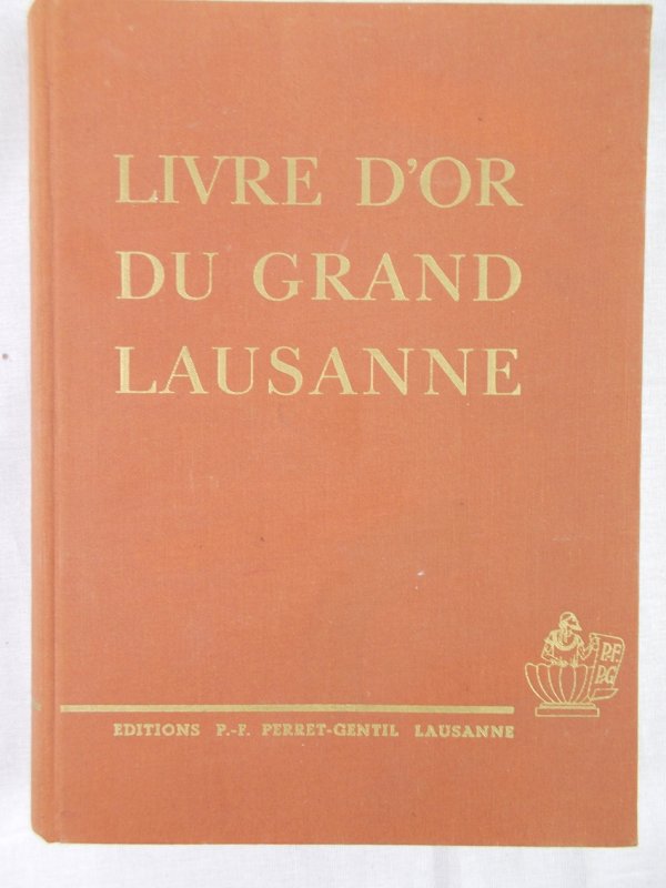Livre d'or du grand Lausanne, Lausanne, Editions P.-F. Perret-Gentil, 1956.