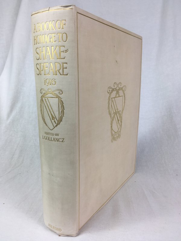 A Book of Homage to Shakespeare, to Commemorate the Three Hundredth Anniversary of Shakespeare's Death MCMXVI. Oxford, Humphrey Milford, Oxford University Press, 1916.