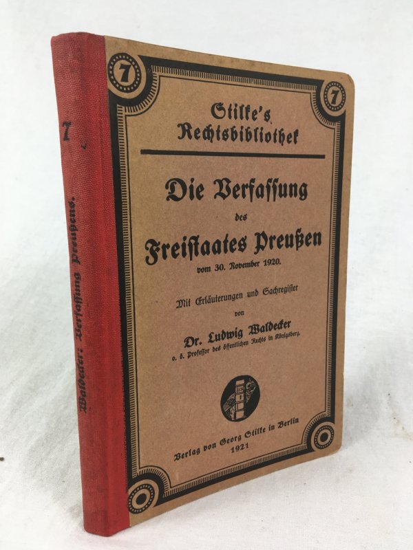 Die Verfassung des Freistaates Preussen vom 30. November 1920. Stilke's Rechtsbibliothek 7. Berlin, Verlag von Georg Stilke in Berlin, 1921..