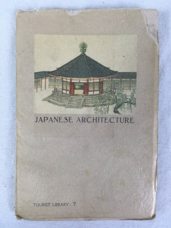 Japanese Architecture, 3rd Edition, Tourist Library: 7, Tokyo, Board of Tourist Industry, Japanese Government Railways, 1940.