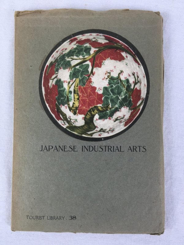 Japanese Industrial Arts, Tourist Library: 38, Tokyo, Board of Tourist Industry, Japanese Government Railways, 1941.