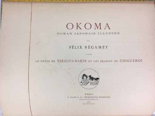 Okoma. Roman Japonais Illustre. Le Texte de Takizava-Bakin et les Dessins de Chiguenoi, Paris, E. Plon et Cie, 1883..