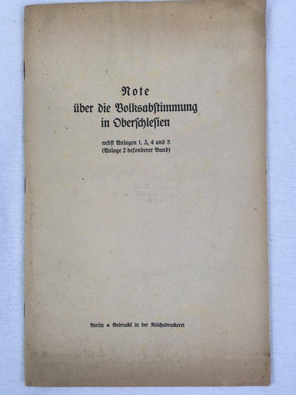 Note ueber die Volksabstimmung in Oberschlesien. Nebst Anlagen 1, 3, 4 und 5 (Anlage 2 besonderer Band), Berlin,[1921], Berlin, Reichsdruckerei..