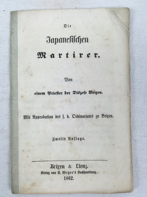 Die Japanesischen Martirer. Zweite Auflage, Brixen, Lienz, 1862.