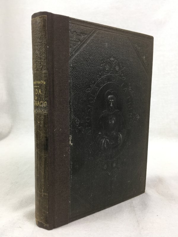 Vida del bienaventurado Padre Ignacio de Loyola, fundador de la Religion de la Compania de Jesss. Madrid, Apostolado de la Prensa, 1900.
