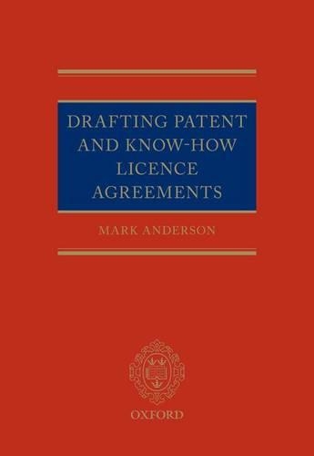Drafting Patent and Know-How Licencing Agreements.