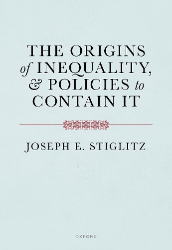 The Origins of Inequality, and Policies to Contain It.