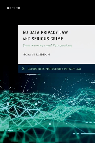 EU Data Privacy Law and Serious Crime: Data Retention and Policymaking.