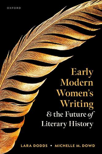 Early Modern Women's Writing and the Future of Literary History.