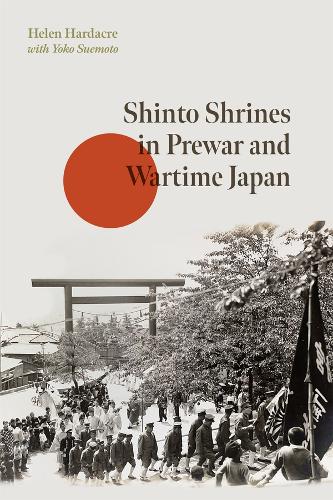 Shinto Shrines in Prewar and Wartime Japan.