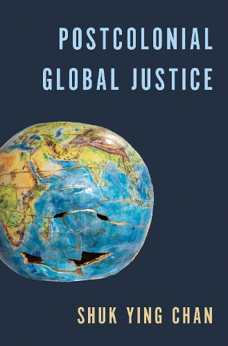 Postcolonial Global Justice.