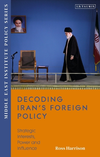 Decoding Iran's Foreign Policy