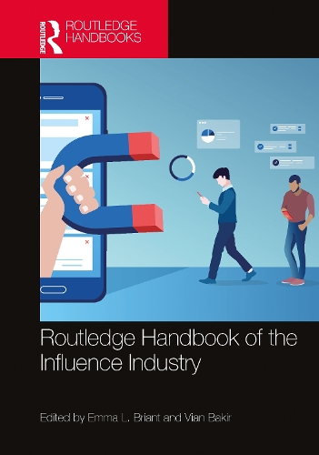 Routledge Handbook of the Influence Industry.