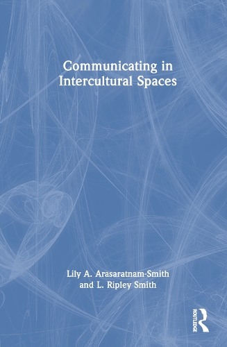 Communicating in Intercultural Spaces.