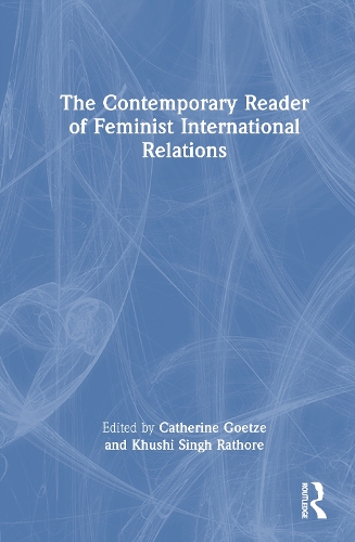 The Contemporary Reader of Feminist International Relations.