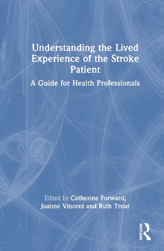 Understanding the Lived Experience of the Stroke Patient