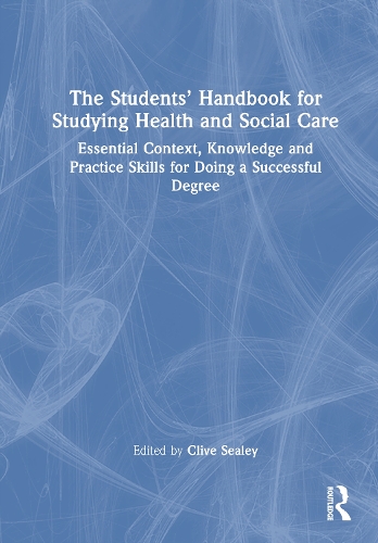 The Students' Handbook for Studying Health and Social Care