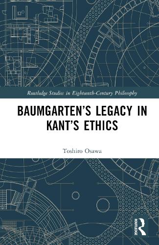 Baumgarten's Legacy in Kant's Ethics.