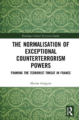 The Normalisation of Exceptional Counterterrorism Powers