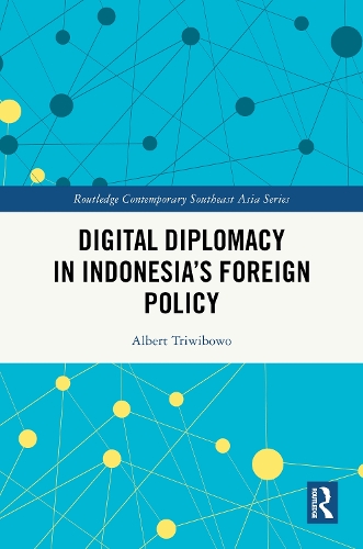 Digital Diplomacy in Indonesia's Foreign Policy.