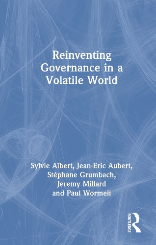 Reinventing Governance in a Volatile World.