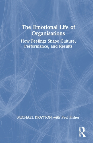The Emotional Life of Organisations