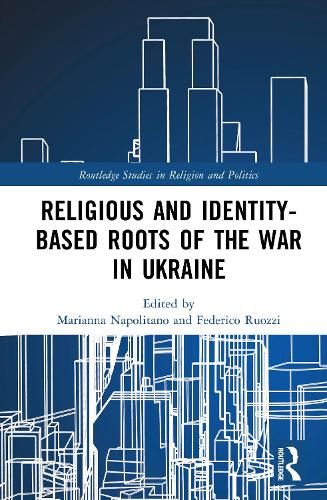 Religious and Identity-Based Roots of the War in Ukraine.