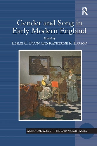 Gender and Song in Early Modern England.