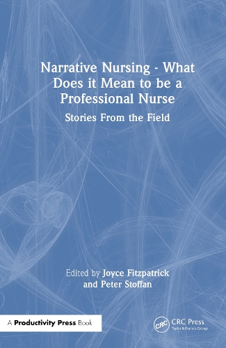 Narrative Nursing - What Does it Mean to be a Professional Nurse
