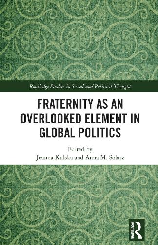 Fraternity as an Overlooked Element in Global Politics.