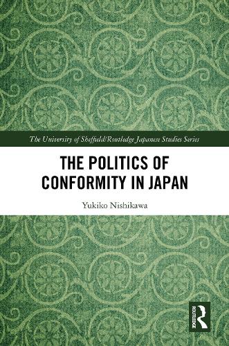 The Politics of Conformity in Japan.