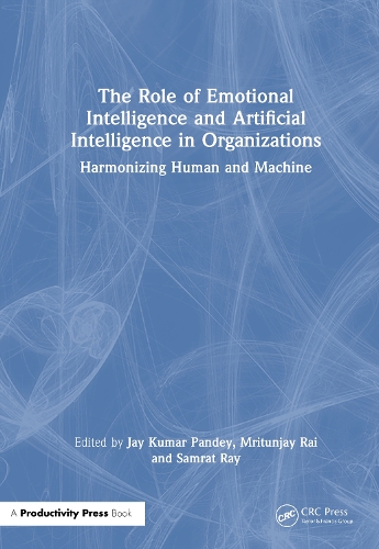 The Role of Emotional Intelligence and Artificial Intelligence in Organizations