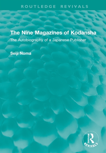 The Nine Magazines of Kodansha: The Autobiography of a Japanese Publisher.