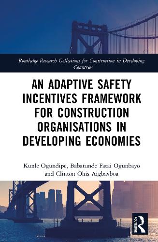 An Adaptive Safety Incentives Framework for Construction Organisations in Developing Economies.