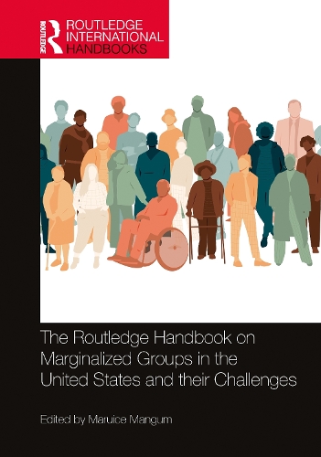 The Routledge Handbook on Marginalized Groups in the United States and their Challenges.