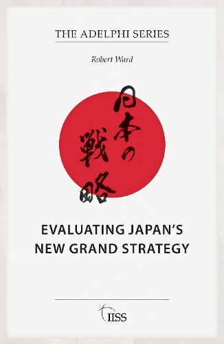 Evaluating Japan's New Grand Strategy.