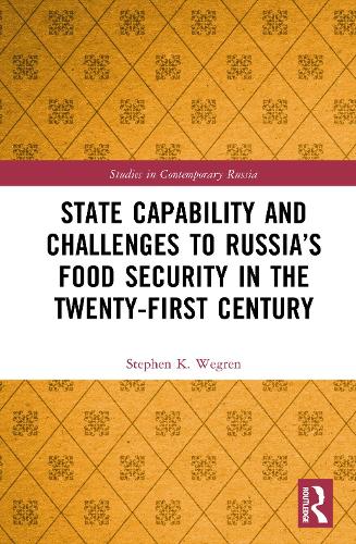 State Capability and Challenges to Russia's Food Security in the Twenty-first Century.