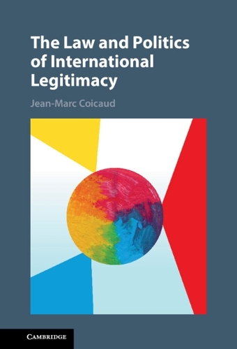 The Law of Politics of International Legitimacy.