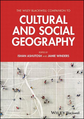 The Wiley Blackwell Companion to Cultural and Social Geography.