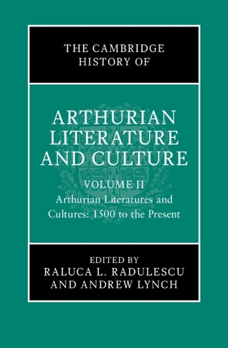 The Cambridge History of Arthurian Literature and Culture