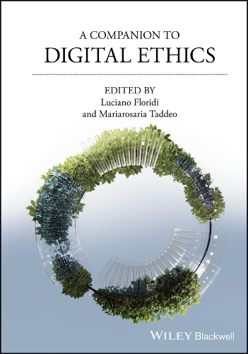 A Companion to Digital Ethics.