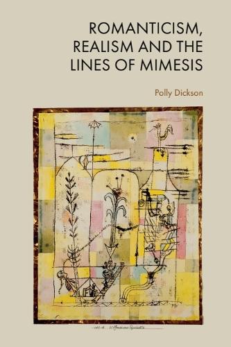 Romanticism, Realism and the Lines of Mimesis.