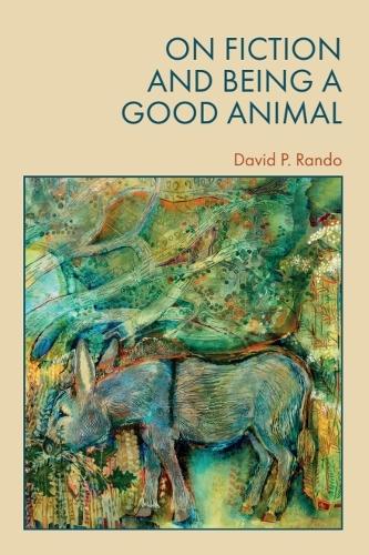 On Fiction and Being a Good Animal.
