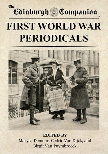 The Edinburgh Companion to First World War Periodicals.