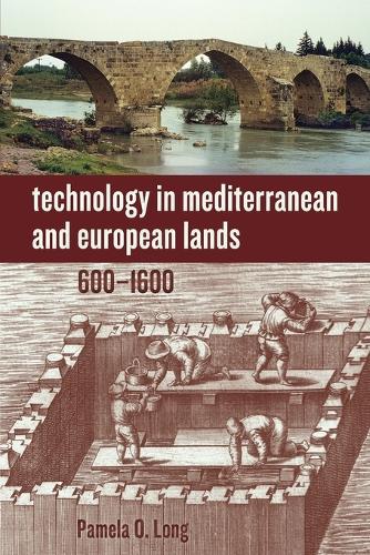 Technology in Mediterranean and European Lands, 600-1600.