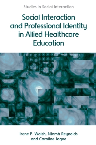 Social Interaction and Professional Identity in Allied Healthcare Education.